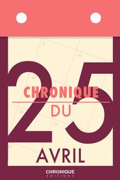 Chronique du 25 avril