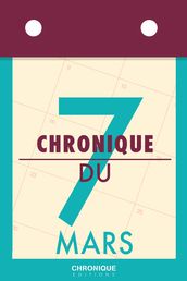 Chronique du 7 mars