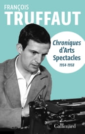 Chroniques d Arts-Spectacles (1954-1958)