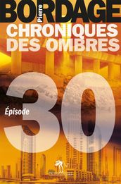 Chroniques des Ombres épisode 30