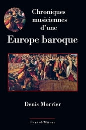 Chroniques musiciennes d une Europe baroque