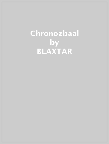 Chronozbaal - BLAXTAR