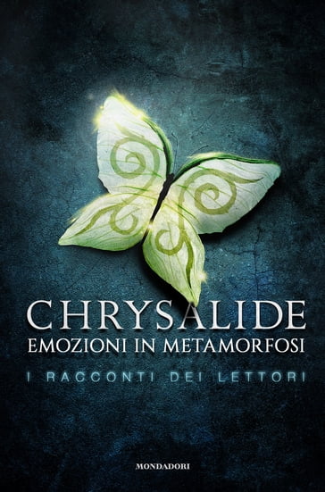 Chrysalide. I racconti dei lettori - Alessandro Renna - Emanuela Valentini - Giacomo Bernini - Giulia Dal Mas - Maurizio Vicedomini