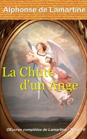 La Chute d un Ange - Œuvres complètes de Lamartine, tome 16