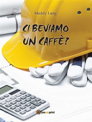 Ci beviamo un caffè? - Maddy Lang