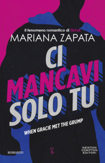 Ci mancavi solo tu. When Gracie met the grump - Mariana Zapata