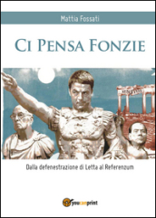 Ci pensa Fonzie. Dalla defenestrazione di Letta al referenzum