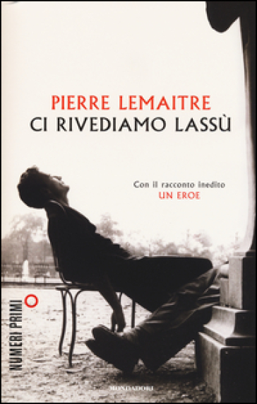 Ci rivediamo lassù - Pierre Lemaitre