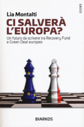 Ci salverà l Europa? Un futuro da riscrivere tra Recovery fund e Green Deal europeo