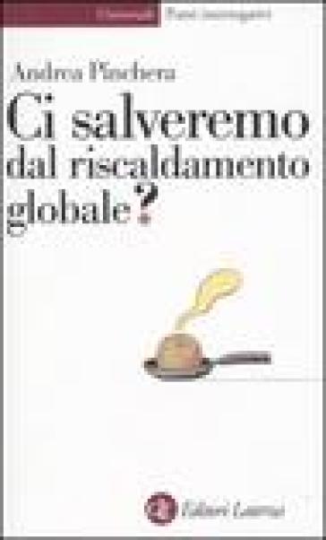 Ci salveremo dal riscaldamento globale? - Andrea Pinchera