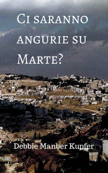 Ci saranno angurie su Marte? - Debbie Manber Kupfer