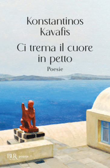 Ci trema il cuore in petto - Konstantinos Kavafis