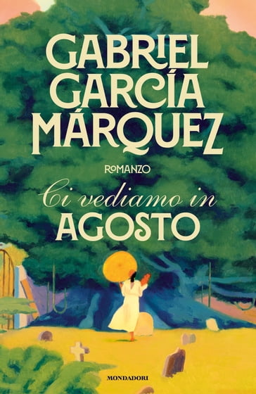 Ci vediamo in agosto - Gabriel García Márquez