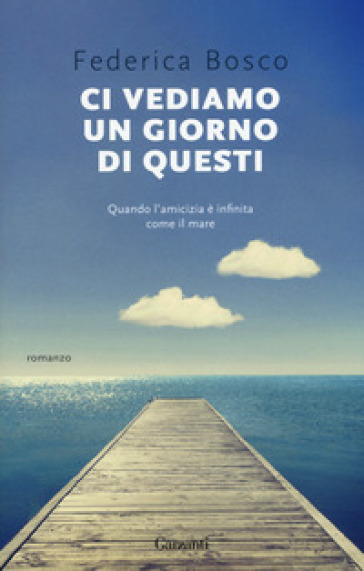 Ci vediamo un giorno di questi - Federica Bosco