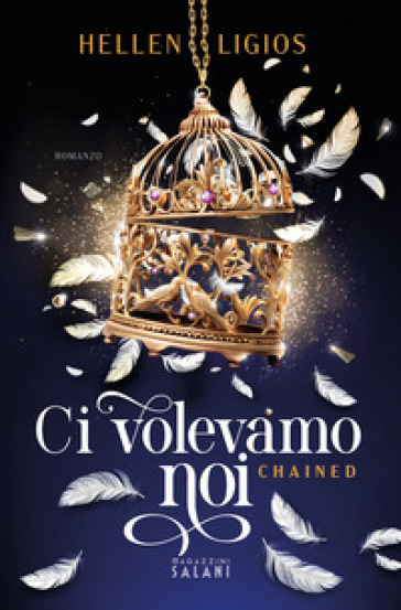 Ci volevamo noi. Chained - Hellen Ligios