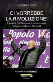 Ci vorrebbe la rivoluzione! Elementi di riflessione politico-sociale nell