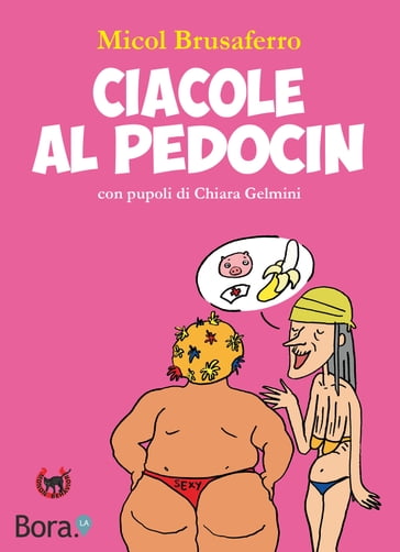 Ciacole al Pedocin - Chiara Gelmini - Micol Brusaferro