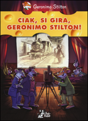 Ciak, si gira, Geronimo Stilton! - Geronimo Stilton