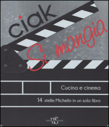 Ciak si mangia! Cucina e cinema. 55 ricette ispirate alle più belle pellicole a tema culinario. Ediz. illustrata - Thomas Struck - Karin Laudenbach