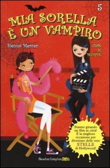 Ciak si morde. Mia sorella è un vampiro. 5. - Sienna Mercer