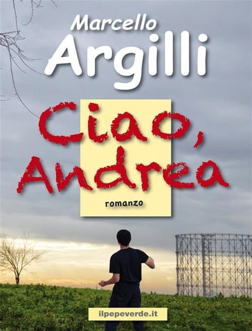 Ciao, Andrea - Marcello Argilli