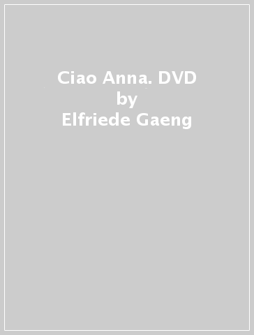 Ciao Anna. DVD - Elfriede Gaeng