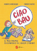 Ciao bau. Il mio primo dizionario di lingua canina