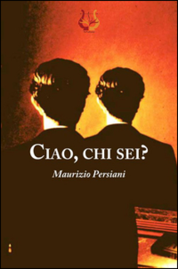 Ciao, chi sei? - Maurizio Persiani