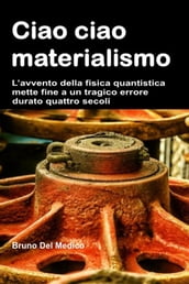 Ciao ciao materialismo. L