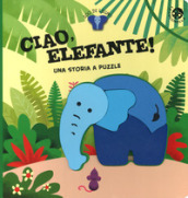 Ciao, elefante! Ediz. a colori. Con gadget