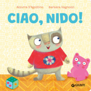 Ciao, nido! Ediz. a colori - Azzurra D