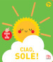 Ciao, sole! Segui il dito. Ediz. a colori