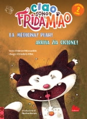 Ciao, sono Frida Miao. La medicina? Puah! - Arriva zia Ciclone!