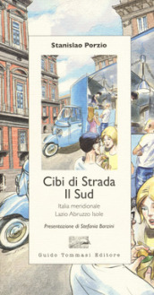 Cibi di strada. Il Sud. Italia meridionale, Lazio, Abruzzo, isole