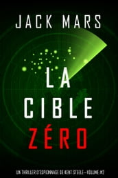 La Cible Zéro (Un Thriller d Espionnage de L Agent Zéro Volume #2)