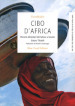 Cibo d Africa. Percorsi alimentari dal Sahara a Soweto