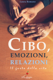 Cibo, emozioni, relazioni. Il gusto della vita