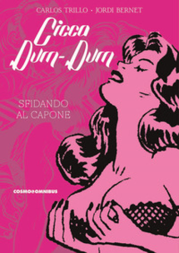 Cicca dum-dum. Vol. 1: Sfidando Al Capone-Viva Mèxico - Carlos Trillo