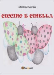 Ciccino e Cinella. Ediz. illustrata