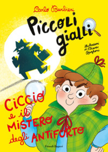 Ciccio e il mistero degli antifurto. Piccoli gialli - Carlo Barbieri