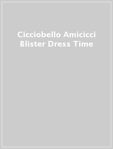 Cicciobello Amicicci Blister Dress Time