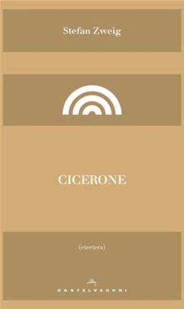 Cicerone - Stefan Zweig