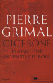 Cicerone. L uomo che inventò l Europa