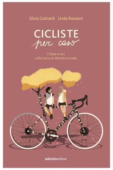 Cicliste per caso - Silvia Gottardi - Linda Ronzoni