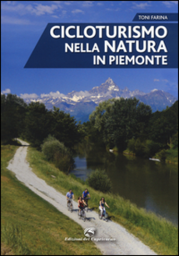 Cicloturismo nella natura in Piemonte - Toni Farina