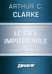 Le Ciel impitoyable (suivi de) L Honorable Herbert George Morley Roberts Wells (suivi de) Croisade