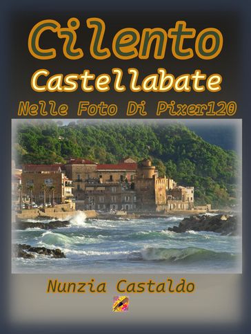 Cilento Castellabate Nelle Foto Di Pixer120 - Nunzia Castaldo