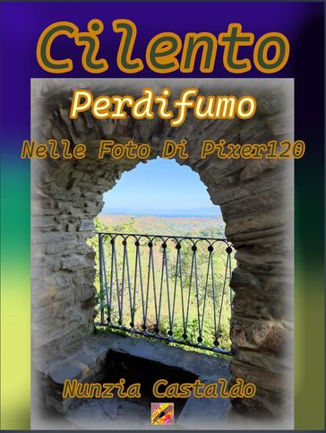 Cilento Perdifumo Nelle Foto di Pixer120 - Nunzia Castaldo