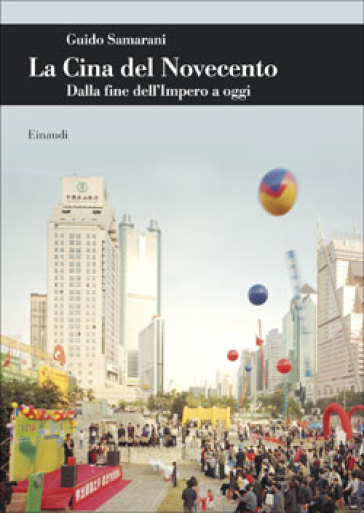 La Cina del Novecento. Dalla fine dell'Impero ad oggi - Guido Samarani