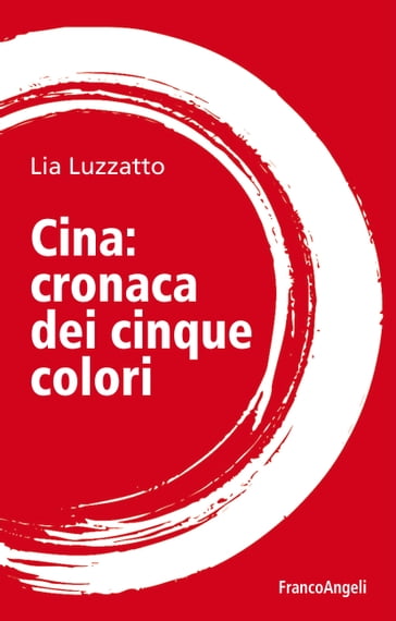 Cina: cronaca dei cinque colori - Lia Luzzatto